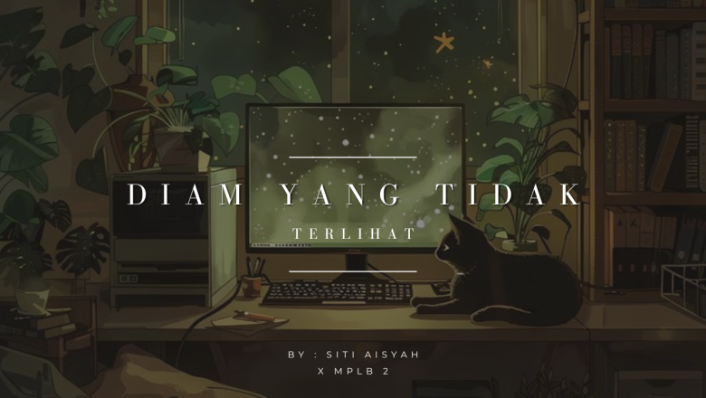Diam Yang Tak Terlihat