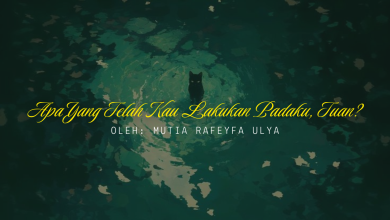 Tuan, Apa Yang Telah Kau Lakukan Padaku?